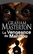 Couverture du livre « La vengeance du manitou » de Graham Masterton aux éditions Bragelonne