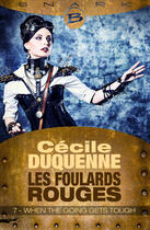 Couverture du livre « Les foulards rouges t.7 ; when the going gets tough » de Cécile Duquenne aux éditions Bragelonne