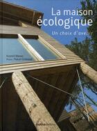 Couverture du livre « La maison écologique, un choix d'avenir » de Menez/Greboval aux éditions Rustica