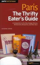 Couverture du livre « Paris ; the thrifty eater's guide » de Catherine Jarrige aux éditions Parigramme