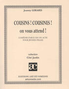 Couverture du livre « Cousins ! cousines ! on vous attend ! » de Joanny Girard aux éditions Art Et Comedie