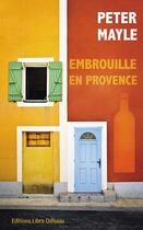 Couverture du livre « Embrouille en Provence » de Peter Mayle aux éditions Libra Diffusio