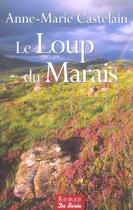 Couverture du livre « Loup Du Marais (Le) » de Anne-Marie Castelain aux éditions De Boree
