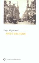 Couverture du livre « Adieu Shanghaï » de Angel Wagenstein aux éditions Balland