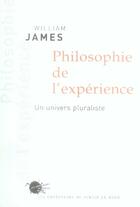 Couverture du livre « Philosophie de l'expérience ; un univers pluraliste » de William James aux éditions Empecheurs De Penser En Rond