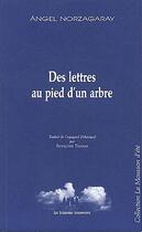 Couverture du livre « Des lettres au pied d'un arbre » de Angel Norzagaray aux éditions Solitaires Intempestifs