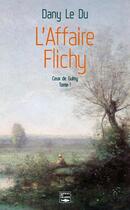 Couverture du livre « Ceux de Guitry t.1 ; l'affaire Flichy » de Dany Le Du aux éditions Des Falaises