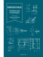 Couverture du livre « Ébénisterie : technologie et pratique » de Francois Germond aux éditions Editions Vial