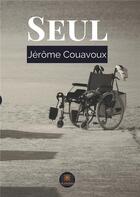 Couverture du livre « Seul » de Jerome Couavoux aux éditions Le Lys Bleu