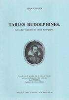 Couverture du livre « Tables rudolphines ; suivies de el'mploi dans les calculs astrologiques » de Jean Kepler aux éditions Blanchard