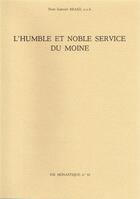 Couverture du livre « L'humble et noble service du moine » de Braso G aux éditions Bellefontaine