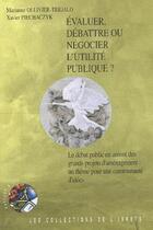 Couverture du livre « Évaluer, débattre ou négocier l'utilité publique » de Marianne Ollivier-Trigalo et Xavier Piechaczyk aux éditions Inrets