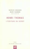 Couverture du livre « Henri thomas ; l'écriture du secret » de Marc Dambre et Patrice Bougon aux éditions Champ Vallon