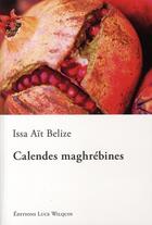 Couverture du livre « Calendes maghrébines » de Issa Ait Belize aux éditions Luce Wilquin