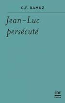 Couverture du livre « Jean-Luc persécuté » de Charles-Ferdinand Ramuz aux éditions Zoe