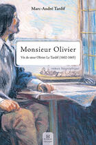 Couverture du livre « Monsieur Olivier » de Marc-André Tardif aux éditions Hamac