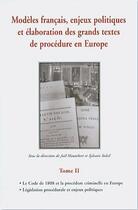 Couverture du livre « Modèles français, enjeux politiques et élaboration des grands textes de procédure en Europe t.2 » de Joel Hautebert aux éditions Editions Juridiques Et Techniques