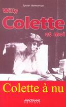 Couverture du livre « Willy, Colette Et Moi » de Sylvain Bonmariage aux éditions Anagramme