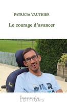 Couverture du livre « Le courage d'avancer » de Vauthier Patricia aux éditions Transversales