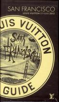 Couverture du livre « San Francisco ; édition 2013 » de Julien Guerrier et Pierre Leonforte aux éditions Louis Vuitton