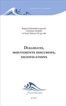 Couverture du livre « Dialogues, mouvements discursifs, significations ; Fernelmont » de Hudelot Delamotte-Legrand aux éditions Eme Editions