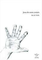 Couverture du livre « Jeux de mots croisés » de Roi De Trefle aux éditions Jean-michel Delefortrie