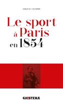Couverture du livre « Le sport à Paris en 1854 » de Eugene Chapus aux éditions Chistera