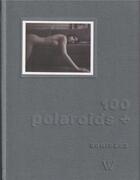 Couverture du livre « 100 Polaroids + » de Jean-Pierre Domingue aux éditions Editions Wieltho