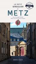 Couverture du livre « Le petit singulier de Metz : le guide du curieux » de Jean-Christophe Diedrich aux éditions La Paulette