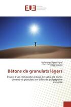 Couverture du livre « Bétons de granulats légers : Étude d'un composite à base de sable de dune, ciment et granulats en billes de polystyrène expansé » de Mohammed Goual aux éditions Editions Universitaires Europeennes