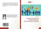 Couverture du livre « Enjeux et impacts de facebook dans la communication culturelle » de  aux éditions Editions Universitaires Europeennes