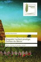 Couverture du livre « Dogoele l'enfant prodige. contes du benin - serie: conte et morale, tome i » de Boko Bonito Boniface aux éditions Muse