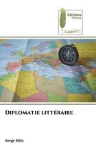 Couverture du livre « Diplomatie litteraire » de Billo Serge aux éditions Muse