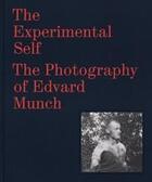 Couverture du livre « The experimental self the photography of edvard munch » de Patricia G. Berman aux éditions Thames & Hudson