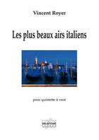 Couverture du livre « Les pus beaux airs italiens pour quintete a vent » de Royer Vincent aux éditions Delatour