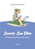 Couverture du livre « Souris, Sue Ellen : petit journal d'une infirmière » de Solen Winckler aux éditions Baudelaire