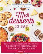 Couverture du livre « Mes desserts à IG bas » de Jean-Francois Rousseau et Alexandra Retion aux éditions Leduc