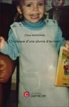 Couverture du livre « Chronique d'une plume d'écrivain » de Chloe Manignal aux éditions Chapitre.com