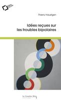 Couverture du livre « Idées reçues sur les troubles bipolaires » de Thierry Haustgen aux éditions Le Cavalier Bleu