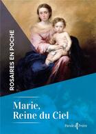 Couverture du livre « Rosaires en poche : Marie, reine du Ciel » de Cedric Chanot aux éditions Artege