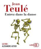 Couverture du livre « Entrez dans la danse » de Jean Teulé aux éditions Lizzie