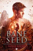 Couverture du livre « Bane Seed t.2 : à la croisée des landes » de Fanny Andre aux éditions Collection Infinity