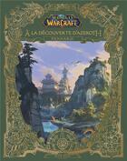 Couverture du livre « World of Warcraft : A la découverte d'Azeroth : Pandaria » de Joseph Lacroix et Alex Acks et Collectif et Francesca Baerald et Dave Greco aux éditions Panini