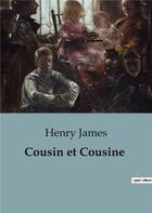 Couverture du livre « Cousin et Cousine » de Henry James aux éditions Culturea