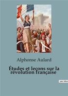 Couverture du livre « Études et leçons sur la révolution française » de Aulard Alphonse aux éditions Shs Editions