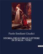 Couverture du livre « STORIA DELLE BELLE LETTERE IN ITALIA - VOLI » de Giudici P E. aux éditions Culturea