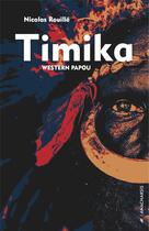 Couverture du livre « Timika, western papou » de Nicolas Rouille aux éditions Anacharsis