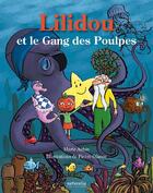 Couverture du livre « Lilidou et le gang des poulpes » de Marie Aubin et Raphaelle Olance aux éditions Naturalia