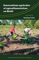 Couverture du livre « Innovations agricoles et agroalimentaires en Haïti » de Benedique Paul aux éditions Pu Antilles