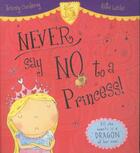 Couverture du livre « NEVER SAY NO TO A PRINCESS ! » de Tracey Corderoy et Kate Leake aux éditions Scholastic